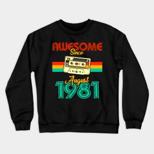 Awesome since August 1981 Crewneck Sweatshirt